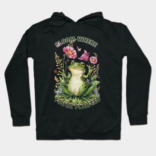 Bloom where you planted Hoodie